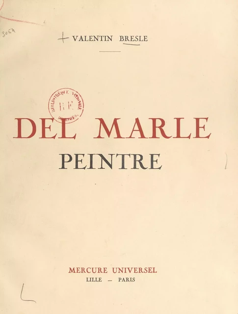 Del Marle, peintre - Valentin Bresle - FeniXX réédition numérique