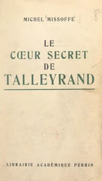 Le cœur secret de Talleyrand