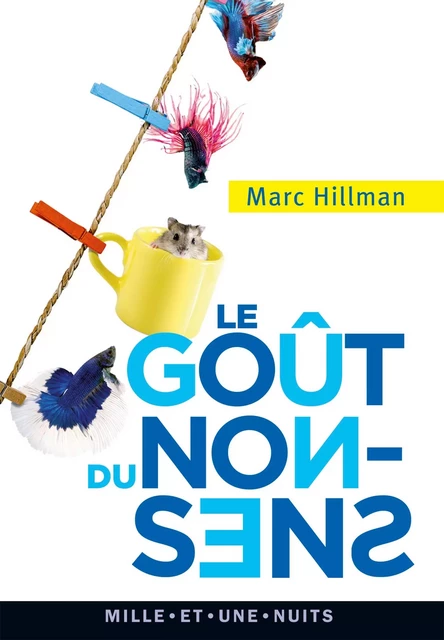 Le goût du non-sens - Marc Hillman - Fayard/Mille et une nuits