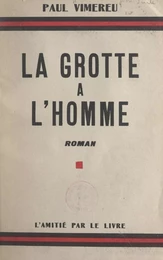 La grotte à l'homme