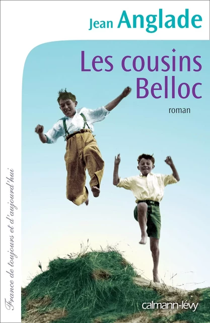 Les Cousins Belloc - Jean Anglade - Calmann-Lévy