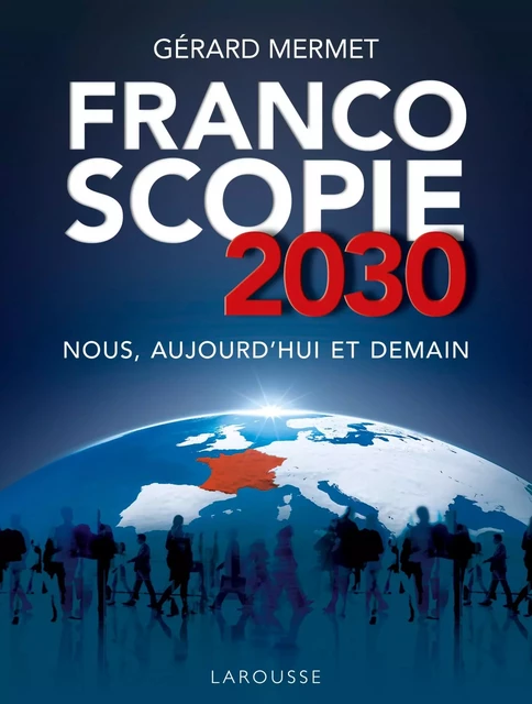 Francoscopie 2030 - Gérard Mermet - Larousse