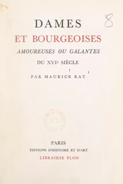 Dames et bourgeoises amoureuses ou galantes du XVIe siècle