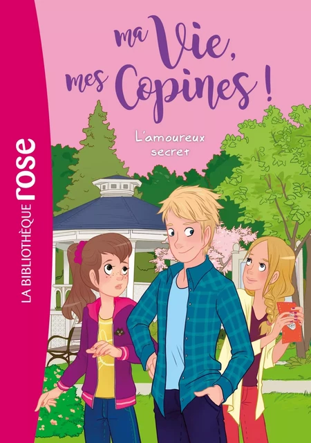 Ma vie, mes copines 05 - L'amoureux secret - Hachette Livre - Hachette Jeunesse