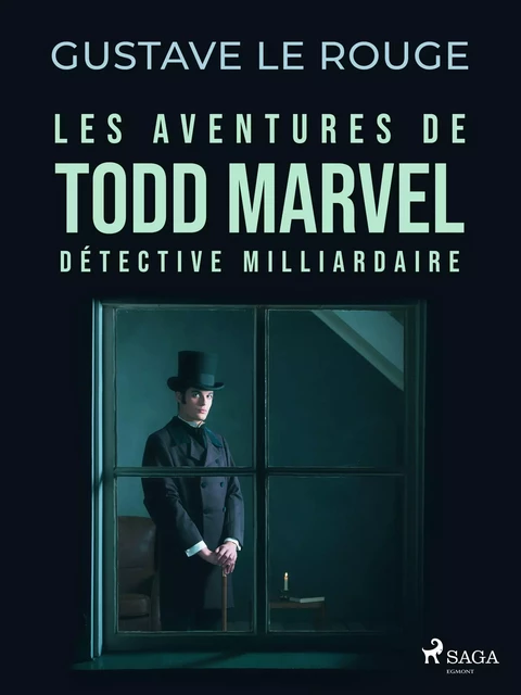 Les Aventures de Todd Marvel, détective milliardaire - Gustave Le Rouge - Saga Egmont French