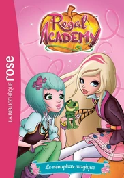 Regal Academy 04 - Le nénuphar magique