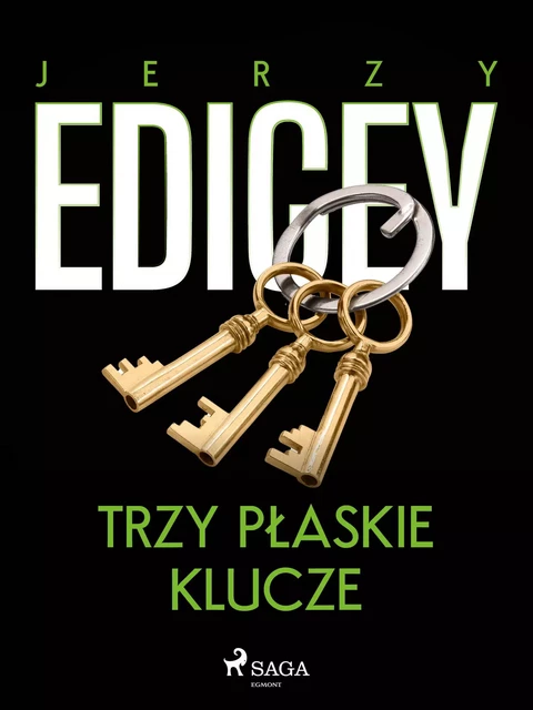 Trzy płaskie klucze - Jerzy Edigey - Saga Egmont International