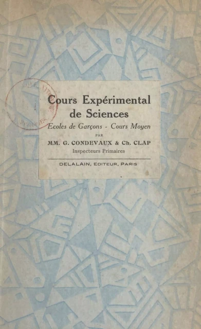 Nouveau cours expérimental de sciences - Charles Clap, Georges Condevaux - FeniXX réédition numérique