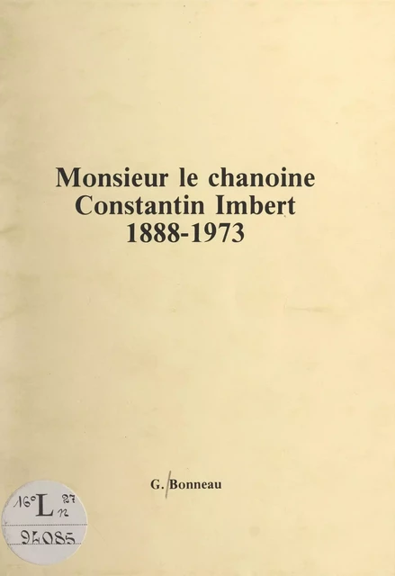 Monsieur le chanoine Constantin Imbert (1888-1973) - Georges Bonneau - FeniXX réédition numérique