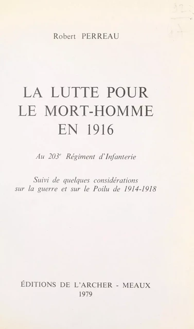 La lutte pour le Mort-Homme en 1916 au 203e Régiment d'infanterie - Robert Perreau - FeniXX réédition numérique