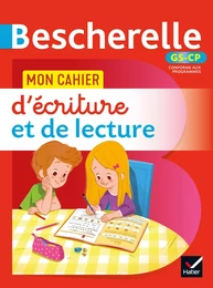 Bescherelle - Mon cahier  d'écriture et de lecture (méthode syllabique) GS - CP