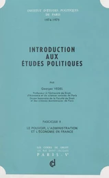 Introduction aux études politiques (2). Le pouvoir, l'administration et l'économie en France