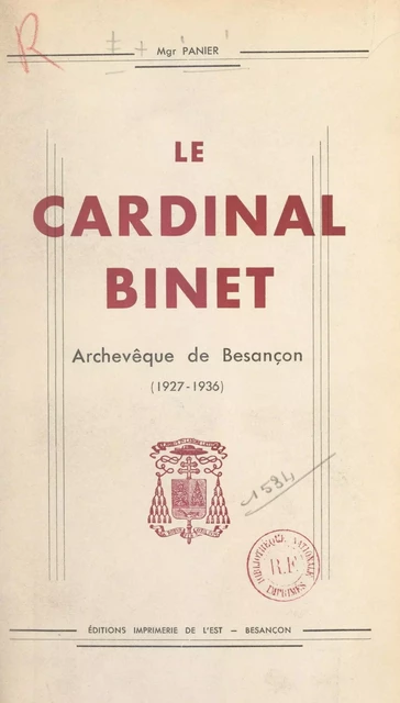 Le cardinal Charles-Joseph-Henri Binet, cardinal prêtre - Joseph Panier - FeniXX réédition numérique