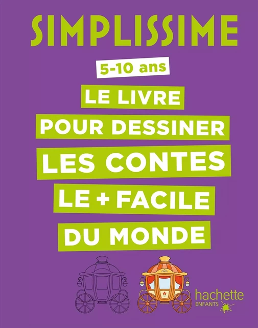 Simplissime - Le livre pour dessiner les contes le + facile du monde -  - Hachette Enfants