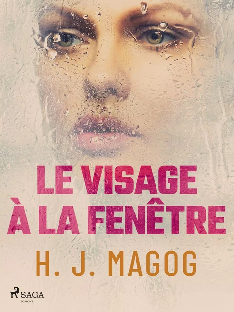 Le Visage à la fenêtre - H. J. Magog - Saga Egmont French