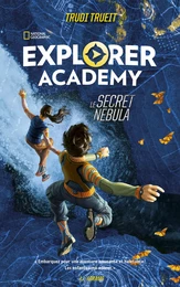 EXPLORER ACADEMY - Tome 1 - Le Secret Nebula