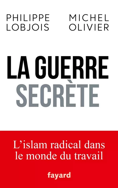 La guerre secrète - Philippe Lobjois, Michel Olivier - Fayard