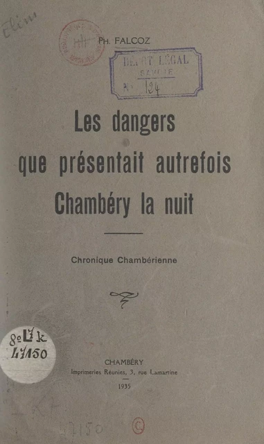 Les dangers que présentait autrefois Chambéry la nuit - Philibert Falcoz - FeniXX réédition numérique