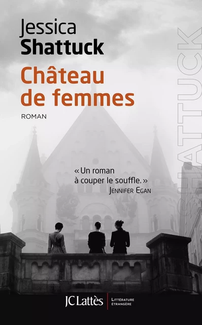 Château de femmes - Jessica Shattuck - JC Lattès