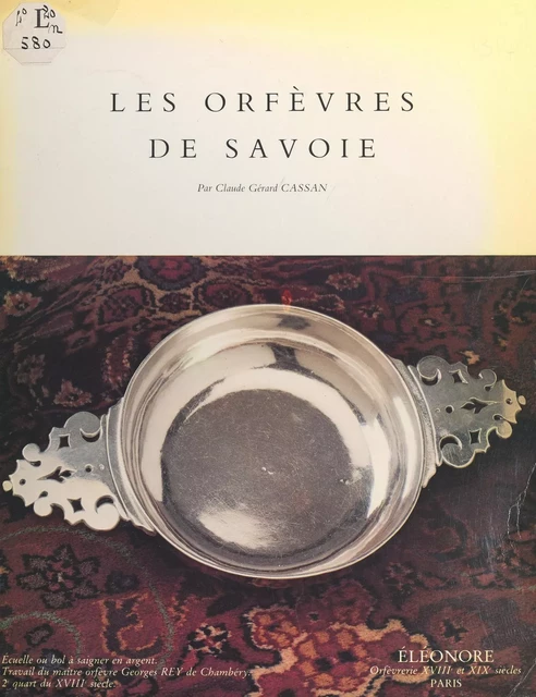 Les orfèvres de Savoie - Claude-Gérard Cassan - FeniXX réédition numérique