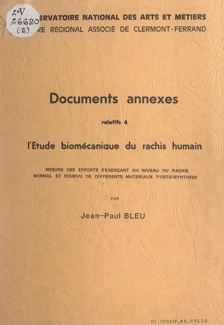 Documents annexes relatifs à l'étude biomécanique du rachis humain - Jean-Paul Bleu - FeniXX réédition numérique