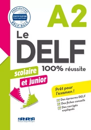 Le DELF Scolaire et Junior A2 100% Réussite - édition 2017-2018 - Ebook