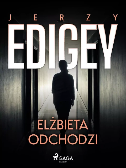 Elżbieta odchodzi - Jerzy Edigey - Saga Egmont International