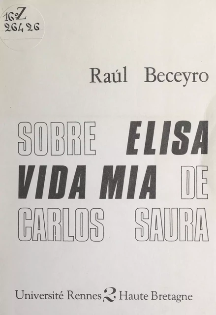 Sobre Elisa vida mia de Carlos Saura - Raúl Beceyro - FeniXX réédition numérique