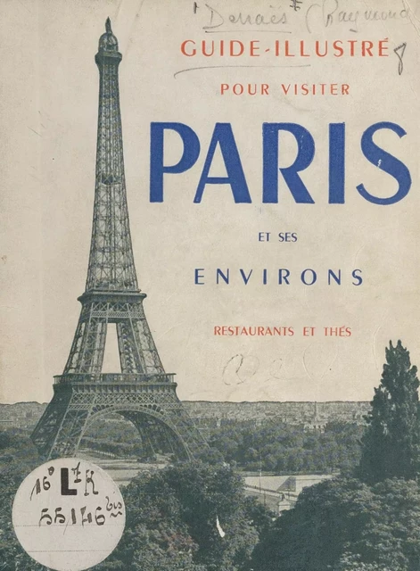 Guide L'indispensable pour visiter Paris, Versailles, Vincennes, Malmaison, Fontainebleau - Raymond Denaes - FeniXX réédition numérique