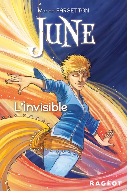 June : L'invisible - Manon Fargetton - Rageot Editeur