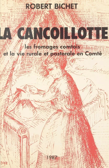 La cancoillotte - Robert Bichet - FeniXX réédition numérique