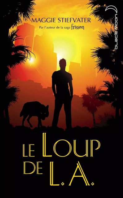 Le Loup de L.A. - Maggie Stiefvater - Hachette Black Moon