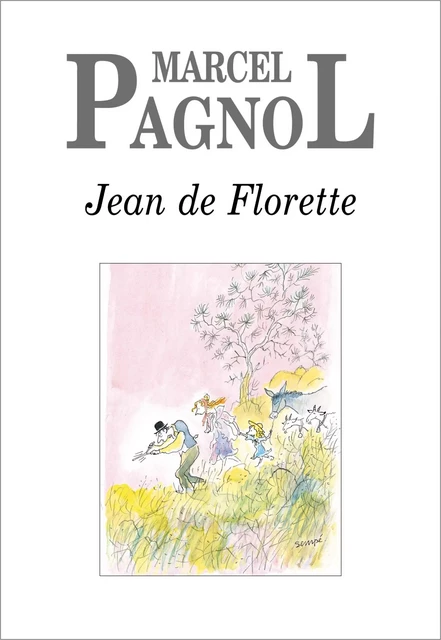 Jean de Florette - Marcel Pagnol - Grasset