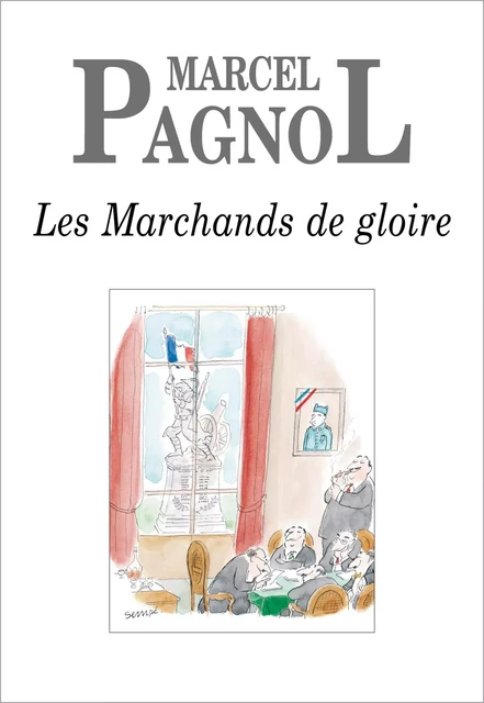 Les Marchands de gloire - Marcel Pagnol - Grasset