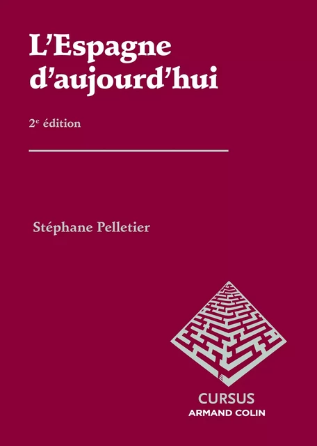 L'Espagne d'aujourd'hui - 2e éd - Stéphane Pelletier - Armand Colin