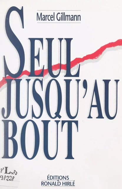 Seul jusqu'au bout - Marcel Gillmann - FeniXX réédition numérique