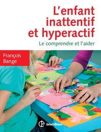 L'enfant inattentif et hyperactif - 2e éd.