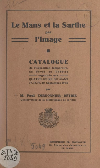 Le Mans et la Sarthe par l'image - Paul Cordonnier - FeniXX réédition numérique