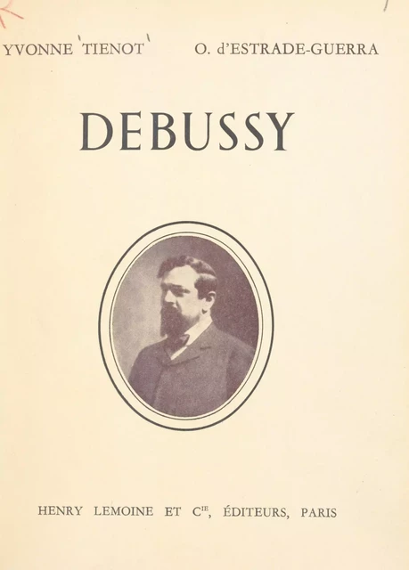 Debussy - Oswald d'Estrade-Guerra, Yvonne Tiénot - FeniXX réédition numérique