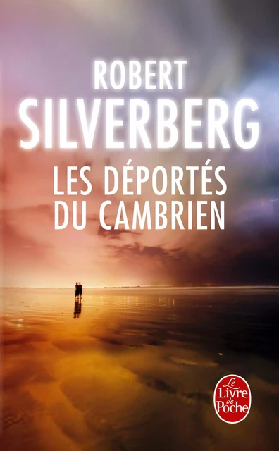 Les Déportés du Cambrien - Robert Silverberg - Le Livre de Poche