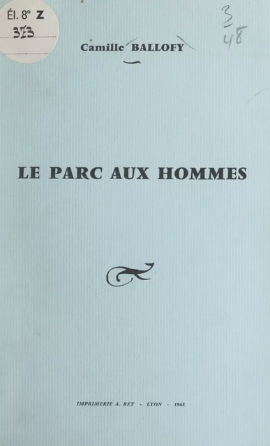 Le parc aux hommes - Camille Ballofy - FeniXX réédition numérique