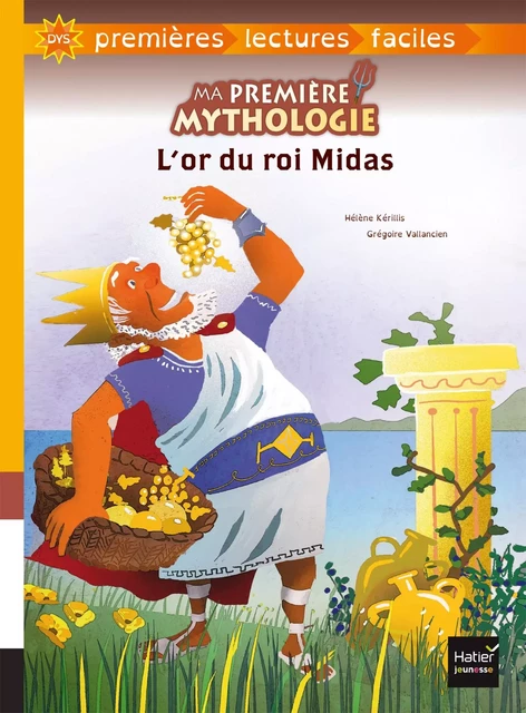 Ma première mythologie - L'or du roi Midas adapté dès 6 ans - Hélène Kérillis - Hatier Jeunesse