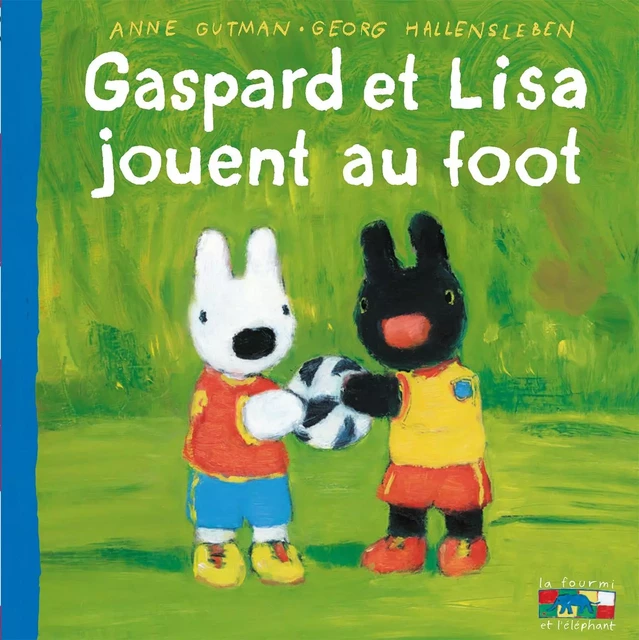 Gaspard et Lisa jouent au foot - Anne Gutman - Hachette Enfants