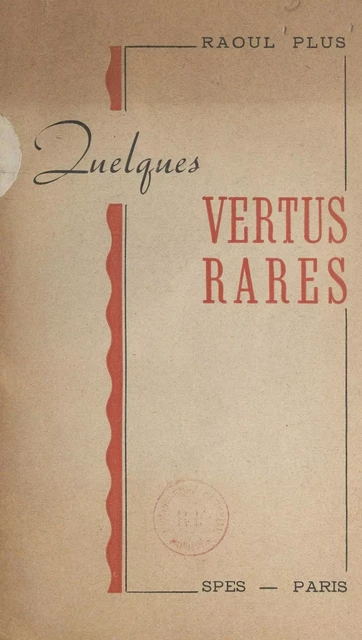 Quelques vertus rares - Raoul Plus - FeniXX réédition numérique