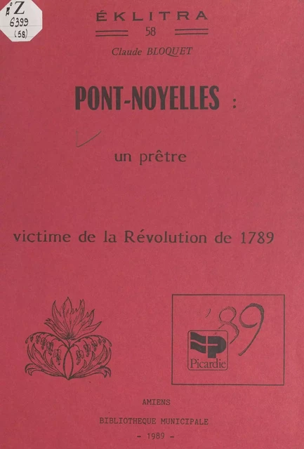 Pont-Noyelles : un prêtre victime de la Révolution de 1789 - Claude Bloquet - FeniXX réédition numérique