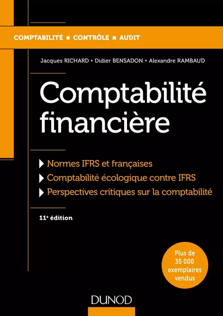 Comptabilité financière - 11e éd. - Jacques Richard, Didier Bensadon, Alexandre Rambaud - Dunod