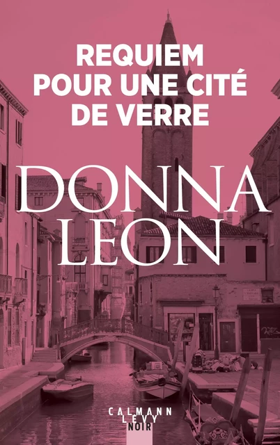 Requiem pour une cité de verre - Donna Leon - Calmann-Lévy