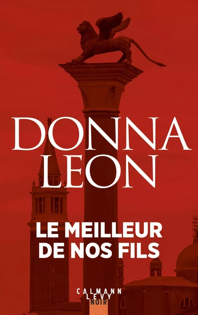 Le Meilleur de nos fils - Donna Leon - Calmann-Lévy