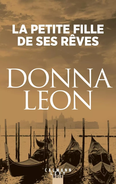 La Petite fille de ses rêves - Donna Leon - Calmann-Lévy