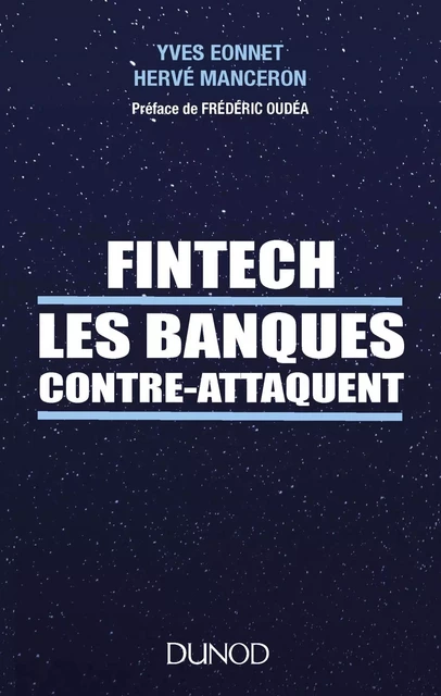 Fintech les banques contre-attaquent - Yves Eonnet, Hervé Manceron - Dunod